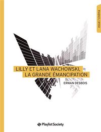 Produktbild: Lana et Lilly Wachowski : La Grande Emancipation