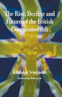 Produktbild: The Rise, Decline and Future of the British Commonwealth
