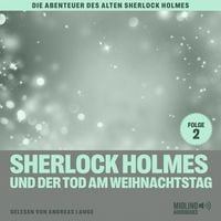 Produktbild: Sherlock Holmes und der Tod am Weihnachtstag (Die Abenteuer des alten Sherlock Holmes, Folge 2)