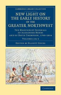 Produktbild: New Light on the Early History of the Greater Northwest - Volume 2 & 3