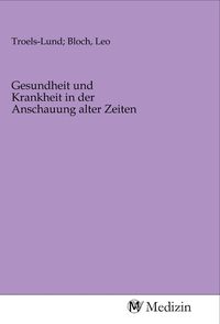 Produktbild: Gesundheit und Krankheit in der Anschauung alter Zeiten