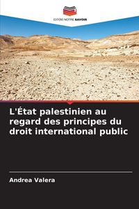 Produktbild: L'&Eacute;tat palestinien au regard des principes du droit international public