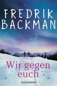 Bild vom Artikel Wir gegen euch vom Autor Fredrik Backman