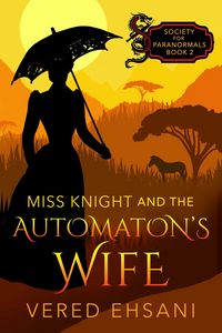 Produktbild: Miss Knight and the Automaton's Wife (Society for Paranormals, #2)