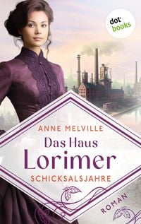 Produktbild: Das Haus Lorimer - Schicksalsjahre