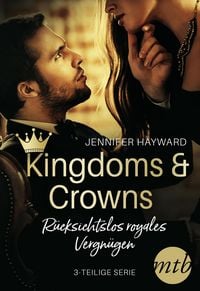 Produktbild: Kingdoms & Crowns - R&uuml;cksichtslos royales Vergn&uuml;gen (3-teilige Serie)