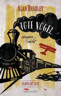 Produktbild: Tote V&ouml;gel singen nicht / Flavia de Luce Bd.6