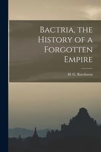 Produktbild: Bactria, the History of a Forgotten Empire