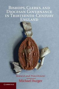 Produktbild: Bishops, Clerks, and Diocesan Governance in Thirteenth-Century England
