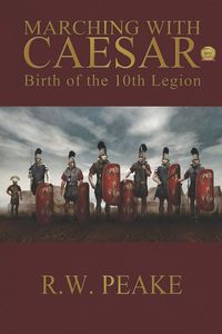 Produktbild: Marching With Caesar-Birth of the 10th Legion