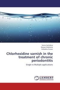 Produktbild: Sachdeva, S: Chlorhexidine varnish in the treatment of chron