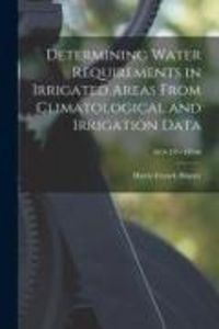 Produktbild: Determining Water Requirements in Irrigated Areas From Climatological and Irrigation Data; TP-96