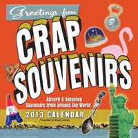 Produktbild: Crap Souvenirs Calendar: Absurd & Amusing Souvenirs Seen Around the World