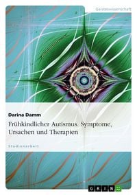Produktbild: Fr&uuml;hkindlicher Autismus. Symptome, Ursachen und Therapien