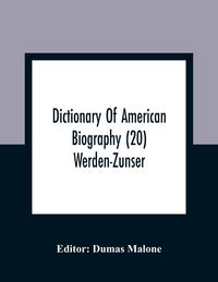 Produktbild: Dictionary Of American Biography (20) Werden-Zunser