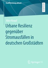 Produktbild: Urbane Resilienz gegen&uuml;ber Stromausf&auml;llen in deutschen Gro&szlig;st&auml;dten