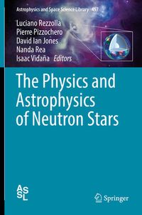 Produktbild: The Physics and Astrophysics of Neutron Stars