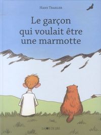 Produktbild: Le gar&ccedil;on qui voulait &ecirc;tre une marmotte