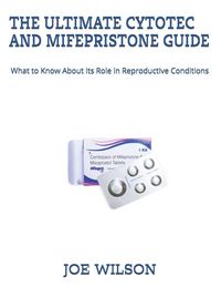 Produktbild: The Ultimate Cytotec and Mifepristone Guide