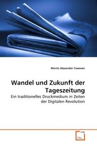 Produktbild: Claassen, M: Wandel und Zukunft der Tageszeitung