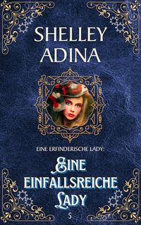 Produktbild: Eine einfallsreiche Lady (EINE ERFINDERISCHE LADY, #5)
