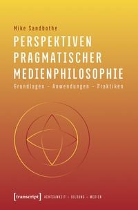 Produktbild: Perspektiven pragmatischer Medienphilosophie