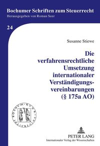 Produktbild: Die verfahrensrechtliche Umsetzung internationaler Verst&auml;ndigungsvereinbarungen (&sect; 175a AO)