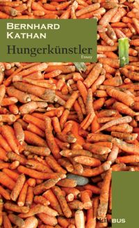 Bild vom Artikel Hungerkünstler vom Autor Bernhard Kathan