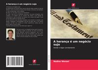 Produktbild: A heran&ccedil;a &eacute; um neg&oacute;cio sujo