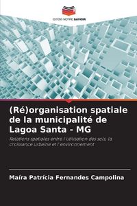 Produktbild: (R&eacute;)organisation spatiale de la municipalit&eacute; de Lagoa Santa - MG