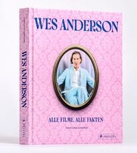 Produktbild: Wes Anderson: Alle Filme, alle Fakten
