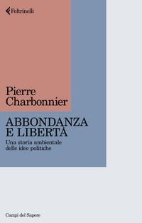 Produktbild: Abbondanza e libert&agrave;. Una storia ambientale delle idee politiche