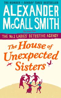 Bild vom Artikel The House of Unexpected Sisters vom Autor Alexander McCall Smith