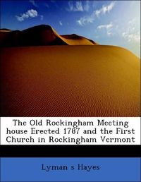 Produktbild: Hayes, L: Old Rockingham Meeting house Erected 1787 and the