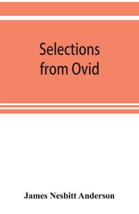 Produktbild: Selections from Ovid ,With Introduction, Notes and Vocabulary
