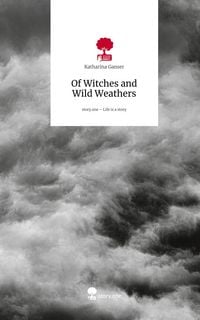 Produktbild: Of Witches and Wild Weathers. Life is a Story - story.one