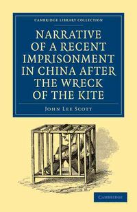 Produktbild: Narrative of a Recent Imprisonment in China After the Wreck of the Kite