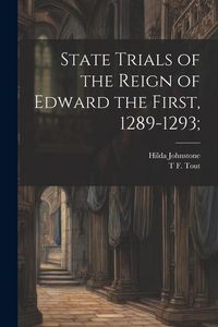 Produktbild: State Trials of the Reign of Edward the First, 1289-1293;