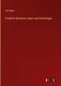 Produktbild: Friedrich R&uuml;ckerts Leben und Dichtungen