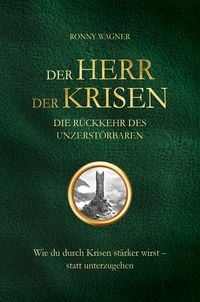 Produktbild: Der Herr der Krisen: die R&uuml;ckkehr des Unzerst&ouml;rbaren
