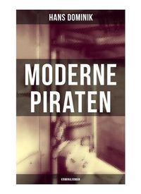 Bild vom Artikel Moderne Piraten (Kriminalroman) vom Autor Hans Dominik
