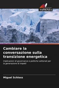 Produktbild: Cambiare la conversazione sulla transizione energetica