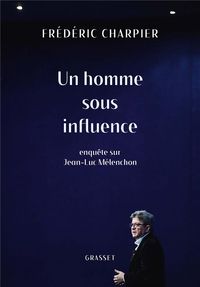 Produktbild: Un homme sous influence : enqu&ecirc;te sur Jean-Luc M&eacute;lenchon