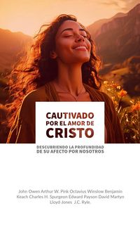 Produktbild: Cautivado por el Amor de Cristo: Descubriendo la Profundidad de Su Afecto por Nosotros