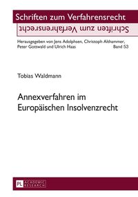 Bild vom Artikel Annexverfahren im Europaeischen Insolvenzrecht vom Autor Waldmann Tobias Waldmann