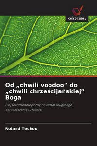 Produktbild: Od "chwili voodoo" do "chwili chrze&iquest;cija&iquest;skiej" Boga
