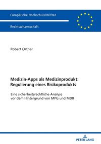 Produktbild: Medizin-Apps als Medizinprodukt: Regulierung eines Risikoprodukts
