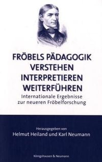 Produktbild: Fr&ouml;bels P&auml;dagogik verstehen, interpretieren, weiterf&uuml;hren