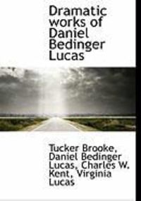 Produktbild: Dramatic Works of Daniel Bedinger Lucas