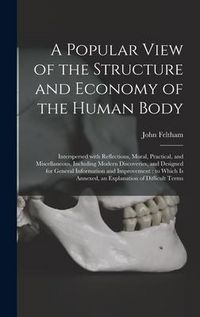 Produktbild: A Popular View of the Structure and Economy of the Human Body